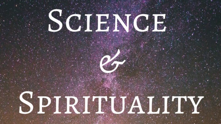 Science and Spirituality : Two Aspects of a Single Reality